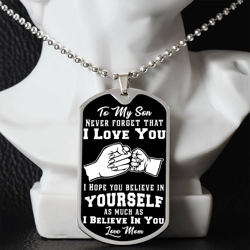 To My Son - I Believe in You - Love Mom