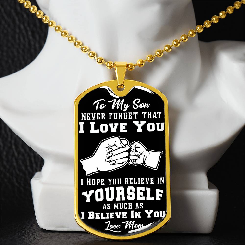 To My Son - I Believe in You - Love Mom