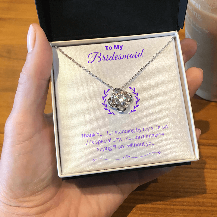 Bridesmaid - Lucky To Have You  - Love Knot Necklace
