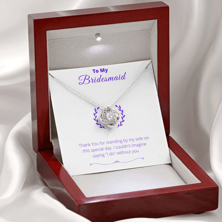 Bridesmaid - Lucky To Have You  - Love Knot Necklace