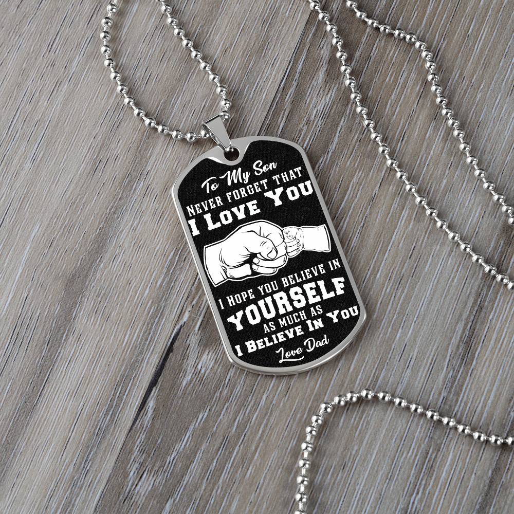 To My Son  - I Believe In You - Dog Tag