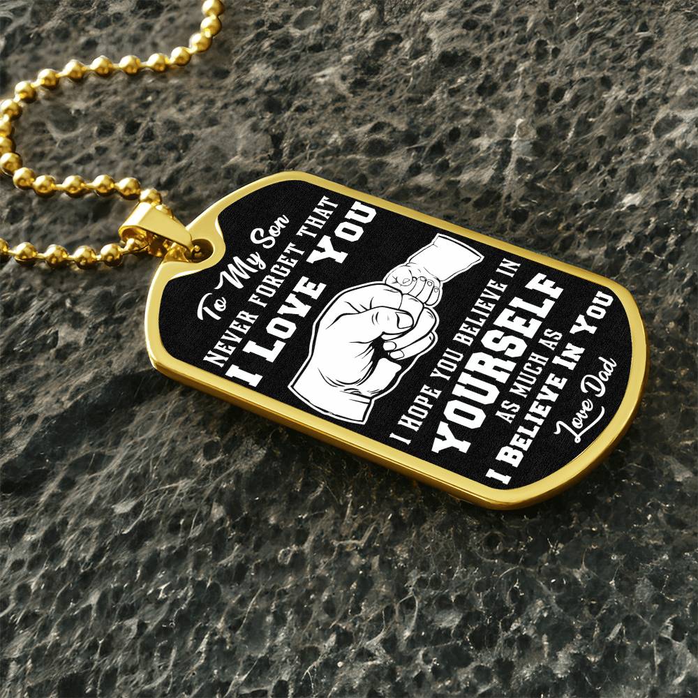 To My Son  - I Believe In You - Dog Tag