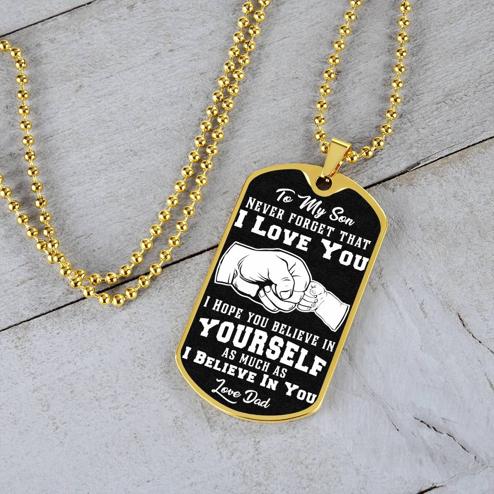 To My Son  - I Believe In You - Dog Tag