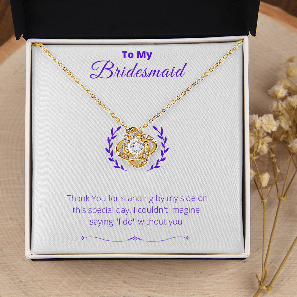 Bridesmaid - Lucky To Have You  - Love Knot Necklace