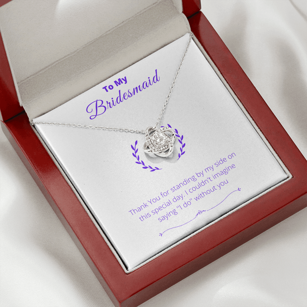 Bridesmaid - Lucky To Have You  - Love Knot Necklace