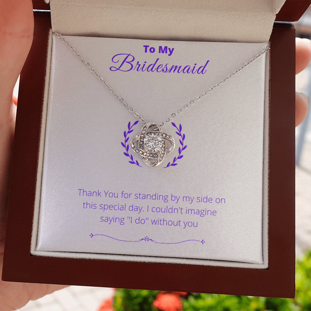Bridesmaid - Lucky To Have You  - Love Knot Necklace